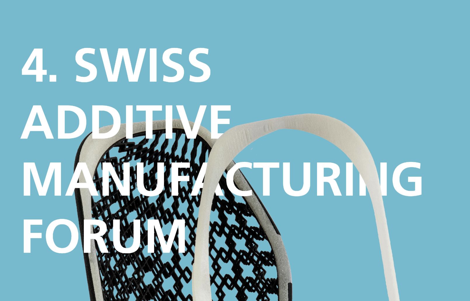 4. Swiss Additive Manufacturing Forum 2022